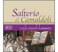 Salterio di Camaldoli. Lodi e vespri di Avvento. Con CD Audio