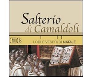 Salterio di Camaldoli. Lodi e vespri di Natale. Con CD Audio