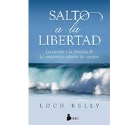 Salto a la Libertad / Shift into Freedom: La Ciencia Y La Practica De La Consciencia Abierta De Corazon / the Science and Practice of Open-hearted Awareness