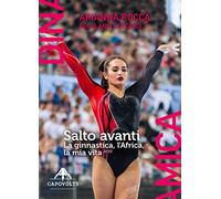 Salto avanti. La ginnastica, l'Africa, la mia vita
