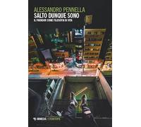 Salto dunque sono. Il parkour come filosofia di vita