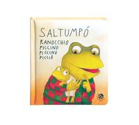 Saltumpò ranocchio piccino piccino picciò. Ediz. a colori