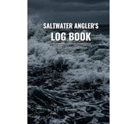 Saltwater Angler's Log Book: Offshore & Inshore Fishing Tracker