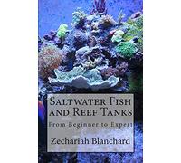 Zechariah James Blanchard Saltwater Fish and Reef Tanks (Tascabile)