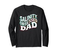 Saltwater Reef Tank Salinity Obsessed Dad Aquarium Maglia a Manica