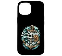 Saltwater Runs In My Veins Anchor Ocean Nautical Design Custodia per iPhone 15