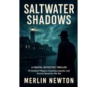 Saltwater Shadows: A Coastal Detective Thriller of Vanished Villagers, Haunting Legends, and Secrets Bound by the Sea