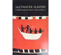 Saltwater Slavery: A Middle Passage from Africa to American Diaspora: 0