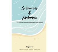 Saltwater & Soulwork: A Guided Journal Inspired by the Ocean
