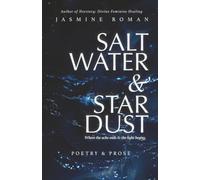 Saltwater & Stardust: Where the ache ends & the light begins.