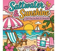 Saltwater & Sunshine: A Bold and Easy Cozy Beach Life Coloring Book