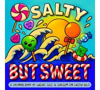 Salty but Sweet: A Coloring Book of Swears, Sass, and Sarcasm for Cheeky Gals