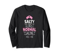Salty Like Normal Saline Funny Nurse Saying Maglia a Manica