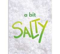 Salty Notebook - Wide Ruled sassy funny Composition Book 120 lined pages 7.5 x 9.25 Matte Kids Teens Adults