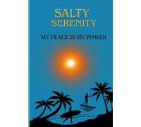 SALTY SERENITY - MY PEACE IS MY POWER: Perfect gift for friends and family. Ideal for mindfulness, reflection, prayer and self are routines.