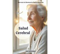 Salud Cerebral: Derrota la Demencia Naturalmente