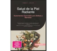 Salud de la Piel Radiante: Suplementos Esenciales para Belleza y Bienestar