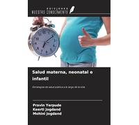 Salud materna, neonatal e infantil: Estrategias de salud pública a lo largo de la vida