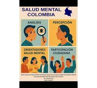 SALUD MENTAL COLOMBIA: Análisis de la Percepción de los consejeros y expertos de Salud Mental sobre la Participación y Movilización Social de los ... Nacional de Salud Mental en Colombia, 2022