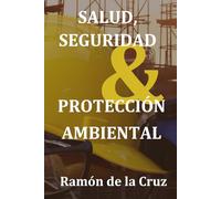Salud, Seguridad y Protección Ambiental: Visión de una ingeniería industrial integral