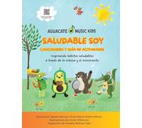 Saludable Soy: Cancionero y guía de actividades
