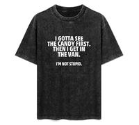 SaludHealth I Gotta See The Candy First Then I Get in The Van I'm Not Stupid Unisex T-Shirt Printed Tee Graphic Top Men Black Shirt 3XL