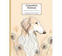Saluki and Blooms Harmony Floral Wide Ruled Paper Composition Notebook: Saluki Dandelion Flowers Floral Diary Journal Notebook for Dog Lovers; 8.5x11 inch with 120 Lined Page