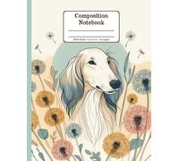 Saluki Days with Dandelion Whispers Floral Wide Ruled Paper Composition Notebook: Saluki Dandelion Flowers Floral Diary Journal Notebook for Dog Lovers; 8.5x11 inch with 120 Lined Page