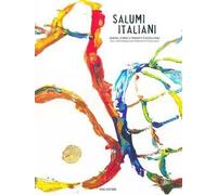 Salumi italiani. Uomini, storie e prodotti d'eccellenza-Men, their stories and products of excellence. Ediz. bilingue