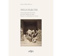 Salus Electis. Il fonte battesimale di Otranto per Pietro Antonio di Capua. L'opera, la committenza, la censura