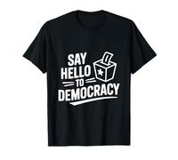 Saluta la democrazia Maglietta