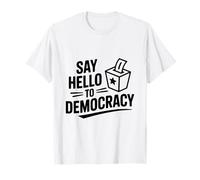 Saluta la democrazia Maglietta