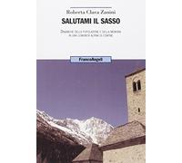 Salutami Il Sasso. Dinamiche Della Popolazione E Della Memoria In Una Comunità A