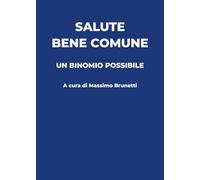 Salute, bene comune. Un binomio possibile