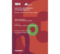 Salute, benessere e sostenibilità. Persone e aziende verso un nuovo welfare. Terzo Rapporto sulla sostenibilità sociale
