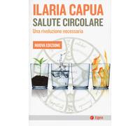 Salute circolare. Nuova ediz. - Capua Ilaria