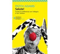 Salute! Curare la sofferenza con l'allegria e con l'amore