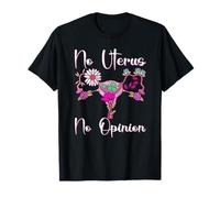 Salute delle Donne No Utero No Opinion PRO Choice Maglietta