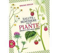 Salute e benessere con le piante nelle 7 età dell'uomo