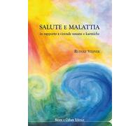 Salute e malattia. In rapporto a vicende umane e karmiche