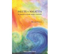 Salute e malattia. In rapporto a vicende umane e karmiche