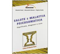 Salute e malattia psicosomatica. Significato, diagnosi e cura