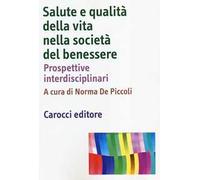 Salute e qualità della vita nella società del benessere. Prospettive interdisciplinari