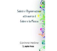 Salute e Rigenerazione attraverso il Colore e la Musica