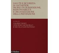 Salute e sicurezza in Antartide: profili di giurisdizione, responsabilità e organizzazione della prevenzione