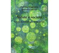 Salute e società. Cenni di sociologia della salute