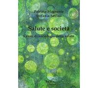 Salute e società. Cenni di sociologia della salute
