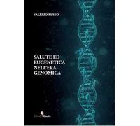 Salute ed eugenetica nell’era genomica