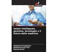 Salute intelligente, gestione, tecnologia e il futuro della medicina