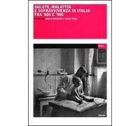 Salute, malattia e sopravvivemza in Italia fra '800 e '900